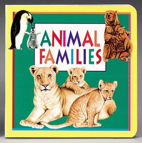 Animal Families (My Little Bk of Animals)