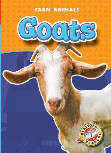 Goats (Blastoff Readers: Farm Animals) (Blastoff Readers: Farm Animals) (Blastoff! Readers, Farm Animals)