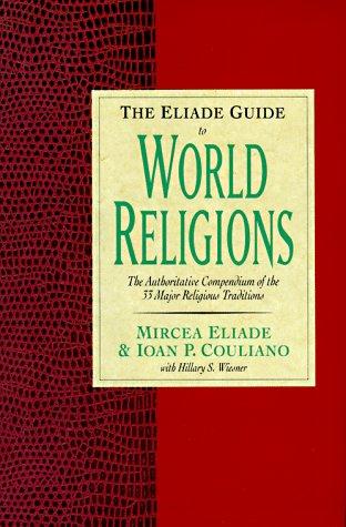 The Eliade guide to world religions