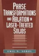Phase transformations and ablation in laser-treated solids