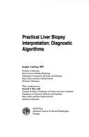 Practical liver biopsy interpretation