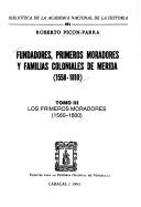 Fundadores, primeros moradores y familias coloniales de Mérida (1558-1810)