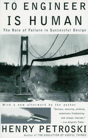 To engineer is human
