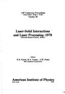 Laser-solid interactions and laser processing, 1978, Materials Research Society, Boston