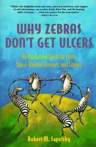 Why Zebras Don't Get Ulcers