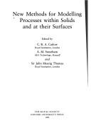 New methods for modelling processes within solids and at their surfaces