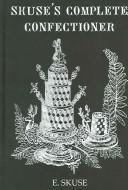 Skuse's complete confectioner