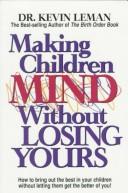 Making Children Mind Without Losing Yours