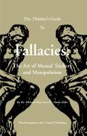 THE THINKER'S GUIDE TO FALLACIES