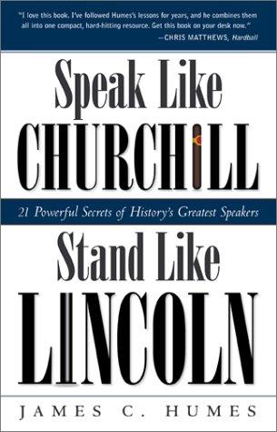 Speak like Churchill, stand like Lincoln