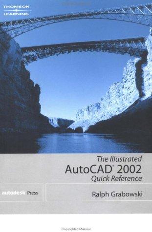 The Illustrated Autocad 2002 Quick Reference