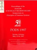 Proceedings of the Sixteenth ACM SIGACT-SIGMOD-SIGART Symposium on Principles of Database Systems