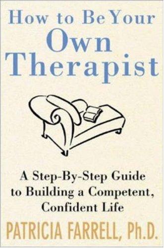How to Be Your Own Therapist