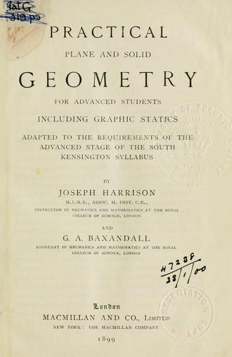 Practical plane and solid geometry for advanced students, including graphic statics, adapted to the requirements of the South Kensington syllabus