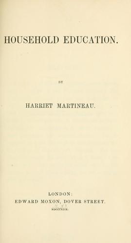 Household education. By Harriet Martineau
