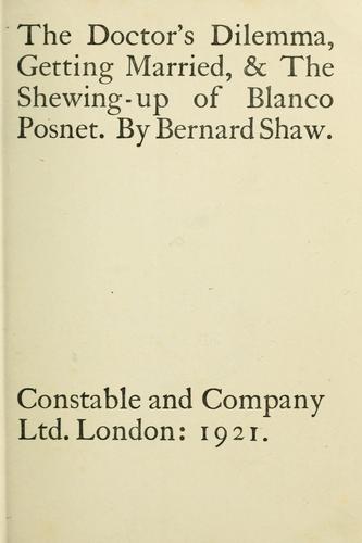 The Doctor's Dilema, Getting Married and the Shewing-up of Blanco Posnet