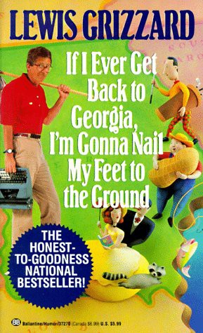 If I Ever Get Back To Georgia, I’m Gonna Nail My Feet To The Ground