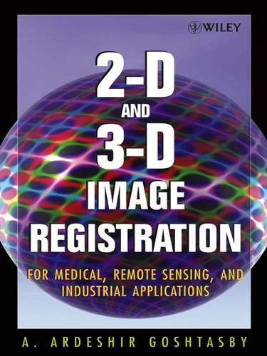 2-D and 3-D image registration for medical, remote sensing, and industrial applications