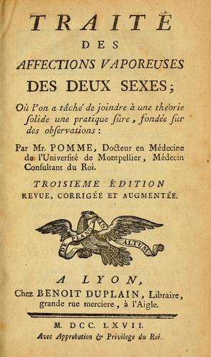 Traité des affections vaporeuses des deux sexes; où l'on a tâché de joindre à une théorie solide une pratique sûre, fondée sur des observations