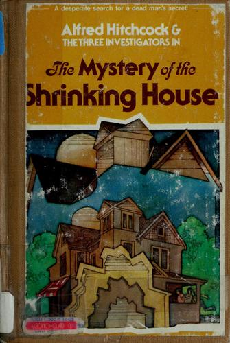 Alfred Hitchcock and the Three Investigators in the mystery of the shrinking house