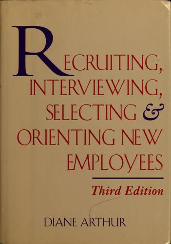 Recruiting, interviewing, selecting & orienting new employees