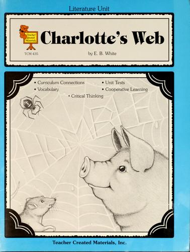 A literature unit for Charlotte's web by E.B. White
