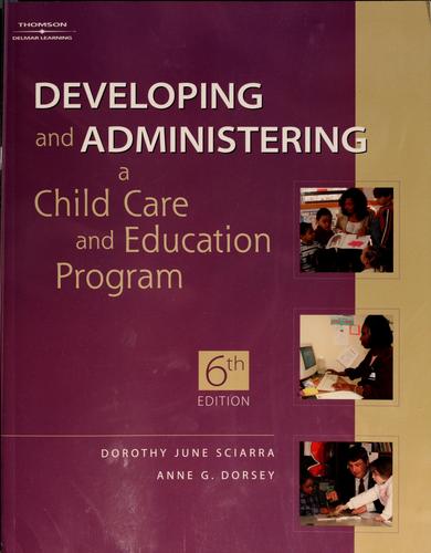 Developing and administering a child care and education program