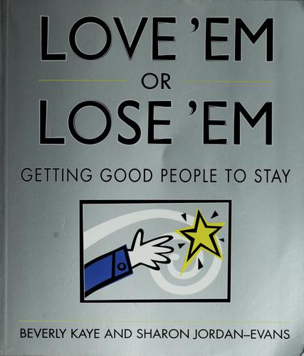 Love 'em or lose 'em