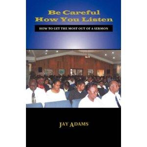 BE CAREFUL HOW YOU LISTEN: How to Get the Most out of a Sermon 