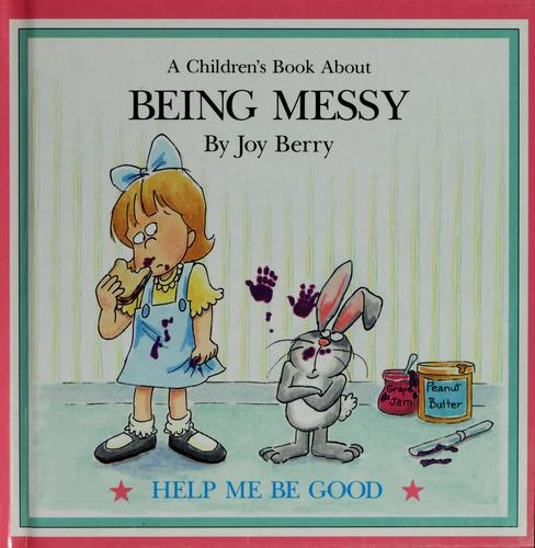Being Messy