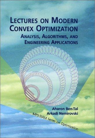 Lectures on modern convex optimization