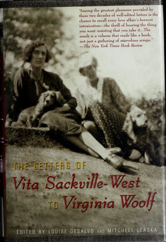 The letters of Vita Sackville-West to Virginia Woolfe