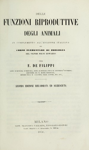 Delle funzioni riproduttive degli animali in complemento all'edizione italiana del corso elementare di zoologia del signor Milne Edwards
