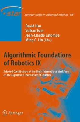 Algorithmic Foundations Of Robotics Ix Selected Contributions Of The Ninth International Workshop On The Algorithmic Foundations Of Robotics