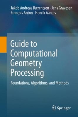 Guide To Computational Geometry Processing Foundations Algorithms And Methods