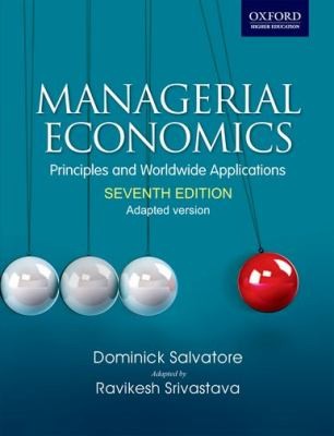Managerial Economics Principles And Worldwide Application