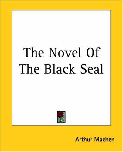 The Novel Of The Black Seal