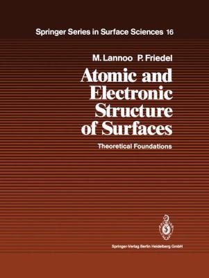 Atomic And Electronic Structure Of Surfaces Theoretical Foundations
