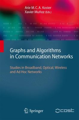 Graphs And Algorithms In Communication Networks Studies In Broadband Optical Wireless And Ad Hoc Networks