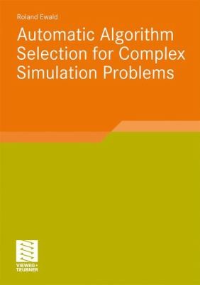 Automatic Algorithm Selection For Complex Simulation Problems
