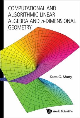 Computitional And Algorithmic Linear Algebrac And Ndimensional Geometry