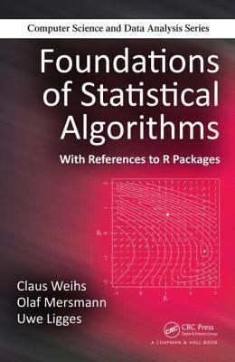 Foundations Of Statistical Algorithms With References To R Packages