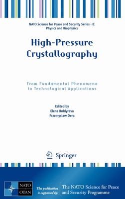HighPressure Crystallography
            
                NATO Science for Peace and Security Series B Physics and Bi
