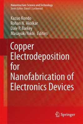 Copper Electrodeposition For Nanofabrication Of Electronics Devices