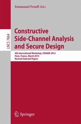 Constructive Sidechannel Analysis And Secure Design 4th International Workshop Cosade 2013 Paris France March 68 2013 Proceedings