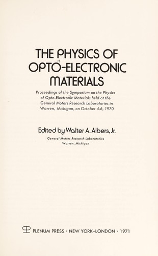 Physics of Opto-Electronic Materials (General Motoes Symposium)