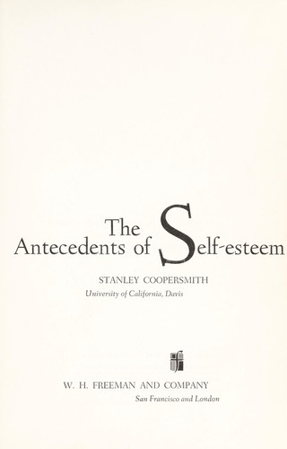 The antecedents of self-esteem / Stanley Coopersmith
