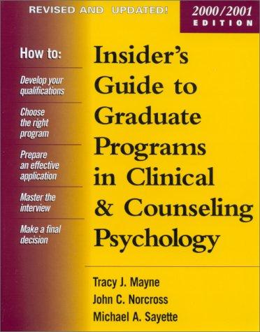 Insider's guide to graduate programs in clinical and counseling psychology