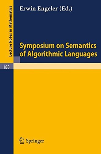 Symposium on Semantics of Algorithmic Languages (Lecture Notes in Mathematics)