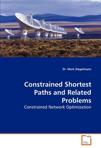 Constrained Shortest Paths and Related Problems: Constrained Network Optimization
